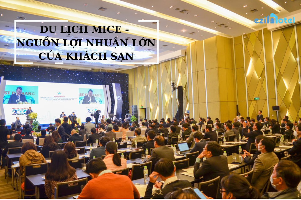 Du lịch MICE - nguồn lợi nhuận lớn của khách sạn