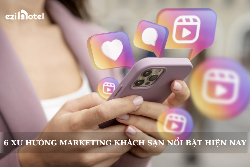 6 xu hướng marketing khách sạn nổi bật hiện nay