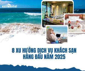 8 xu hướng dịch vụ khách sạn hàng đầu năm 2025